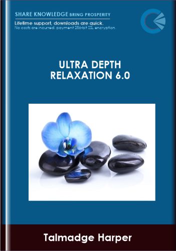 ULTRA DEPTH RELAXATION 6.0 - Talmadge Harper