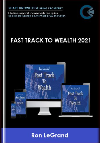 Fast Track To Wealth 2021 - Ron LeGrand