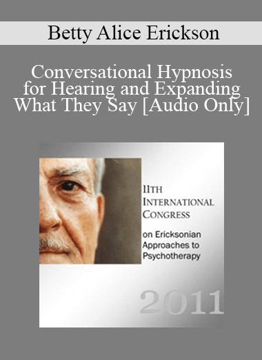 [{"keyword":"Order Conversational Hypnosis for Hearing and Expanding What They Say - Betty Alice Erickson"