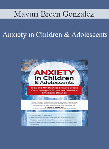 [{"keyword":"Anxiety in Children & Adolescents: Yoga and Mindfulness Skills to Create Calm