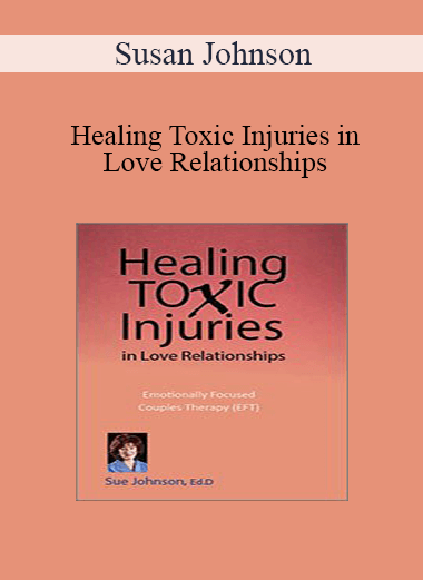 [{"keyword":"Order Healing Toxic Injuries in Love Relationships: Emotionally Focused Couples Therapy (EFT) with Dr. Sue Johnson"